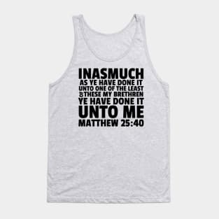 Matthew 25:40 KJV Least of These My Brethren Tank Top